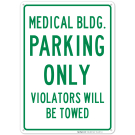 Medical Bldg. Parking Only Green Sign Medical Bldg. Parking Only Green Sign