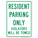Resident Parking Only Violators Will Towed Sign Resident Parking Only Violators Will Towed Sign
