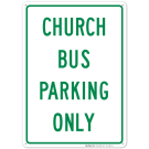 Church Bus Parking Only Sign Church Bus Parking Only Sign