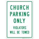 Green Sign, Church Parking Violators Be Towed Green Sign, Church Parking Violators Be Towed