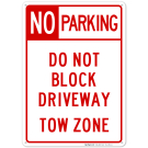 No Parking Don't Driveway Tow Zone Sign No Parking Don't Driveway Tow Zone Sign