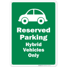 Reserved Parking Hybrid Vehicles Only Sign Reserved Parking Hybrid Vehicles Only Sign