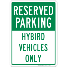 Reserved Hybrid Vehicles Only Sign Reserved Hybrid Vehicles Only Sign