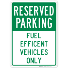 Reserved Fuel Efficient Vehicles Only Sign Reserved Fuel Efficient Vehicles Only Sign