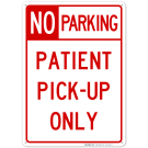 Patient Pick Up Only No Parking Sign Patient Pick Up Only No Parking Sign