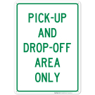 Pick-Up And Drop-Off Area Only Green Sign Pick-Up And Drop-Off Area Only Green Sign