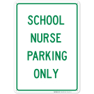 School Nurse Parking Only Sign School Nurse Parking Only Sign