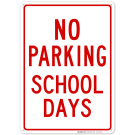 School Days No Parking Sign School Days No Parking Sign