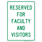 Reserved For Faculty And Visitors Sign, (SI-41422) Reserved For Faculty And Visitors Sign, (SI-41422)