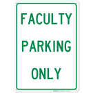 Parking For Faculty Only Sign Parking For Faculty Only Sign