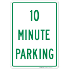 10 Minute Parking Sign 10 Minute Parking Sign