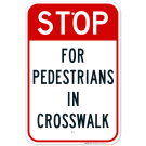 Stop For Pedestrians In Crosswalk Sign Stop For Pedestrians In Crosswalk Sign