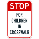 Stop For Children In Crosswalk Sign Stop For Children In Crosswalk Sign