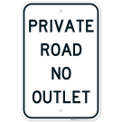 Private Road No Outlet Sign Private Road No Outlet Sign