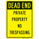 Dead End Private Property No Trespassing Sign Dead End Private Property No Trespassing Sign