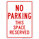 No Parking This Space Reserved Plain Sign No Parking This Space Reserved Plain Sign