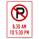 8.30Am - 5.30Pm No Parking Symbol Sign 8.30Am - 5.30Pm No Parking Symbol Sign