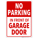 No Parking in Front of Garage Door Sign No Parking in Front of Garage Door Sign