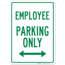 Employee Parking Only Sign, (SI-42168) Employee Parking Only Sign, (SI-42168)