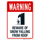 Beware Of Snow Falling From Roof Sign, OSHA Warning Sign Beware Of Snow Falling From Roof Sign, OSHA Warning Sign