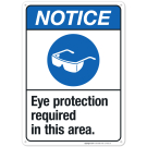 Eye Protection Required In This Area Sign, ANSI Notice Sign Eye Protection Required In This Area Sign, ANSI Notice Sign