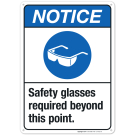 Safety Glasses Required Beyond This Point Sign, ANSI Notice Sign Safety Glasses Required Beyond This Point Sign, ANSI Notice Sign