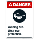 Welding Arc Wear Eye Protection Sign, ANSI Danger Sign Welding Arc Wear Eye Protection Sign, ANSI Danger Sign