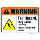 Fall Hazard Climb Ladders Carefully Always Use Both Hands Sign, ANSI Warning Sign Fall Hazard Climb Ladders Carefully Always Use Both Hands Sign, ANSI Warning Sign
