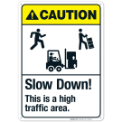 Slow Down This Is A High Traffic Area Sign, ANSI Caution Sign Slow Down This Is A High Traffic Area Sign, ANSI Caution Sign