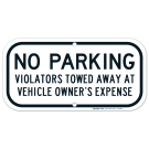 No Parking Vehicle Owner's Expense Parking Sign No Parking Vehicle Owner's Expense Parking Sign