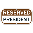 Reserved President Sign Reserved President Sign