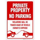 No Parking Sign, Private Property Sign, Violators Will Be Towed Sign No Parking Sign, Private Property Sign, Violators Will Be Towed Sign