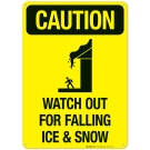 Watch Out For Falling Ice And Snow Sign Watch Out For Falling Ice And Snow Sign