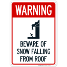 Beware Of Snow Falling From Roof Sign Beware Of Snow Falling From Roof Sign
