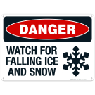 Danger Watch For Falling Snow And Ice With Graphic Sign Danger Watch For Falling Snow And Ice With Graphic Sign