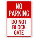 No Parking Do Not Block Gate Sign, (SI-62825) No Parking Do Not Block Gate Sign, (SI-62825)