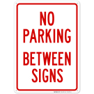 No Parking Between Signs Sign No Parking Between Signs Sign