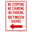 No Stopping Standing Or Parking Between Signs With Left Arrow Sign No Stopping Standing Or Parking Between Signs With Left Arrow Sign