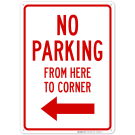 No Parking From Here To Corner With Left Arrow Sign No Parking From Here To Corner With Left Arrow Sign