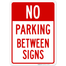 No Parking Between Signs Sign, (SI-62897) No Parking Between Signs Sign, (SI-62897)