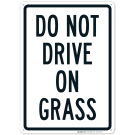 Do Not Drive On Grass Sign Do Not Drive On Grass Sign