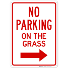 No Parking On The Grass With Right Arrow Sign No Parking On The Grass With Right Arrow Sign