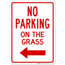 No Parking On The Grass With Left Arrow Sign No Parking On The Grass With Left Arrow Sign