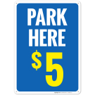 Park Here $5 Sign Park Here $5 Sign