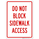 Do Not Block Sidewalk Access Sign Do Not Block Sidewalk Access Sign