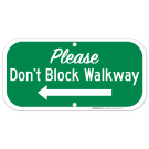 Please Don't Block Walkway With Left Arrow Sign Please Don't Block Walkway With Left Arrow Sign
