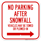 No Parking After Snowfall Vehicles May Be Towed Or Plowed-In With Right Arrow Sign No Parking After Snowfall Vehicles May Be Towed Or Plowed-In With Right Arrow Sign