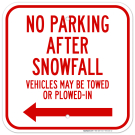 No Parking After Snowfall Vehicles May Be Towed Or Plowed-In With Left Arrow Sign No Parking After Snowfall Vehicles May Be Towed Or Plowed-In With Left Arrow Sign