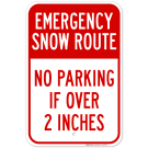 Emergency Snow Route No Parking If Over 2 Inches Sign Emergency Snow Route No Parking If Over 2 Inches Sign
