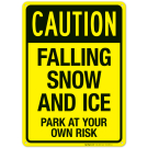 Caution Falling Snow And Ice Park At Your Own Risk In Yellow Sign Caution Falling Snow And Ice Park At Your Own Risk In Yellow Sign